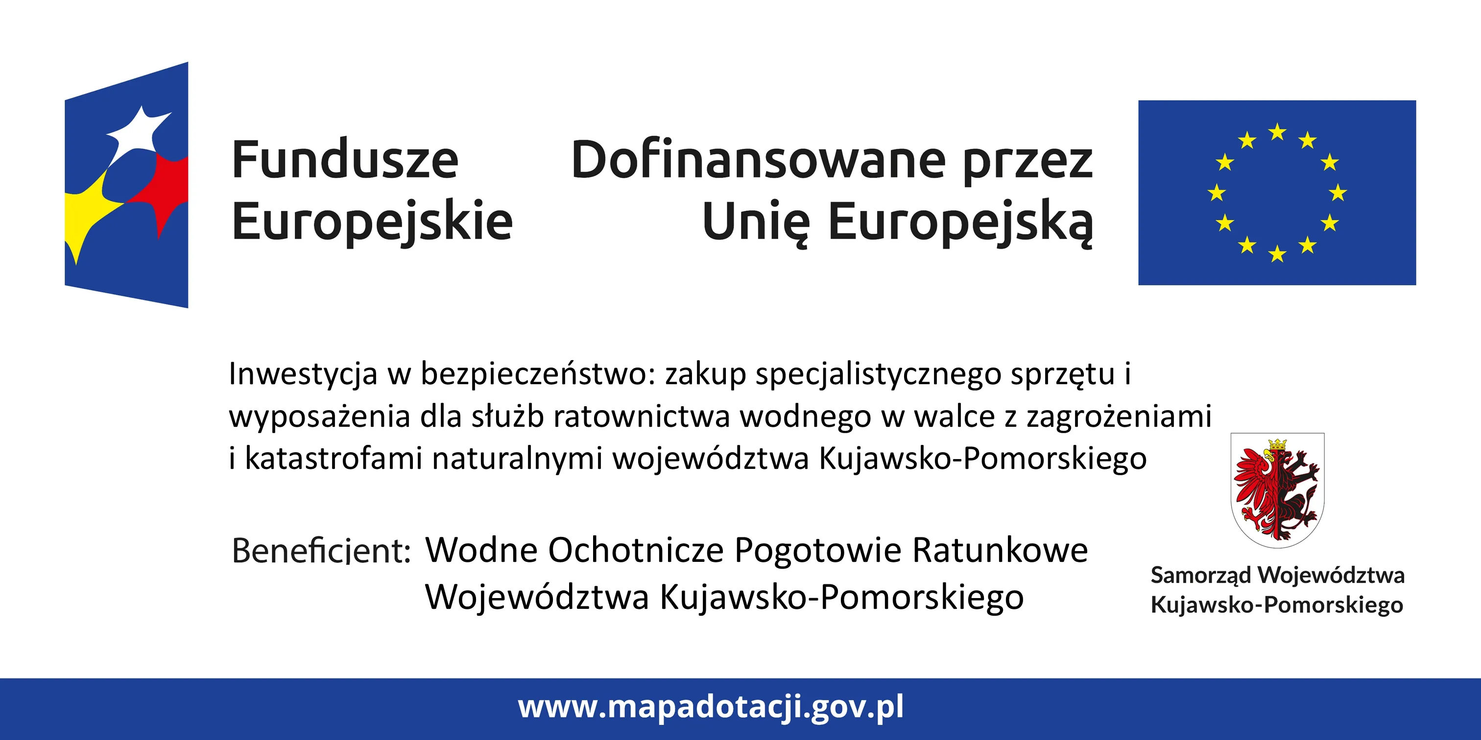 Plakat projektu: Fundusze Europejskie, Dofinansowane przez Unię Europejską, tytuł projektu, beneficjent Wodne Ochotnicze Pogotowie Ratunkowe Województwa Kujawsko-Pomorskiego, Samorząd Województwa Kujawsko-Pomorskiego, www.mapadotacji.gov.pl